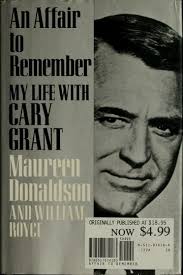 An affair to remember : my life with Cary Grant : Donaldson, Maureen, 1946-  : Free Download, Borrow, and Streaming : Internet Archive