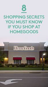8 Secrets Every Homegoods Shopper Should Know Home Goods Home Goods Decor Home Goods Store