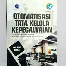 Otomatisasi dan tata kelola perkantoran (c3). Silabus Otomatisasi Tata Kelola Kepegawaian Kelas Xi Kurikulum 2013 Revisi Silabus Rpp