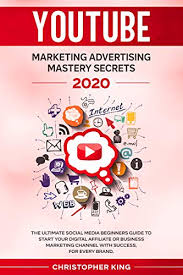 Luckily, you have several options, though each has its own advantages and disadvantages. Youtube Marketing Advertising Mastery Secrets 2020 The Ultimate Social Media Beginners Guide To Start Your Digital Affiliate Or Business Marketing Channel Success For Every Brand English Edition Ebook King Christopher