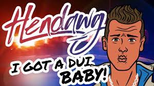 I Got A Dui Baby Hendawg Remix Youtube