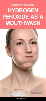 How To Use Hydrogen Peroxide For Mouthwash Mouthwash Hydrogen Peroxide Uses Hydrogen Peroxide Mouthwash