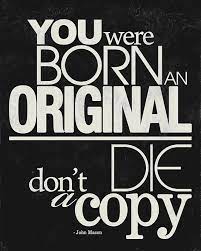 You were born an original. Born An Original John Mason Quote 8x10 Art By Sunnychampagne Courage Quotes Quotes Inspirational Quotes