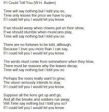 W H Auden Time Will Say Nothing But I Told You So First Read This When I Was Seventeen It S Still One Of My Favorites Told You So Writing Poetry Words