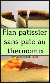 Flan Patissier Sans Pate Au Thermomix En 2020 Flan Patissier Sans Pate Flan Patissier Patissiere