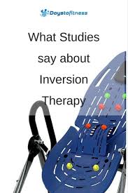 What Studies Say About Inversion Therapy Inversion Therapy Inversions Therapy