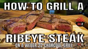 Maybe you would like to learn more about one of these? How To Grill A Ribeye Steak On A Weber 22 The Perfect Steak Youtube