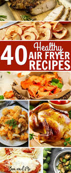 Grab These 40 Healthy Air Fryer Recipes Air Fryer Recipes Healthy Air Frier Recipes Air Fryer Healthy
