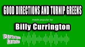 Bbcthank god for good directions: Billy Currington Good Directions And Turnip Greens Karaoke Version Youtube