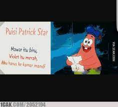 Dunia memang kejam bagi mereka yang tidak punya kumis. Puisi Legend Patrick Star 1cak For Fun Only