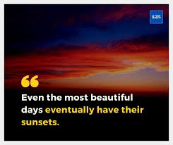 Because sunsets are beautiful, the sky and the world is painted gorgeously. Best Sunset Quotes That Will Change Your Vision Yourfates