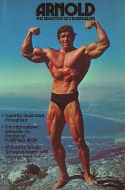 Arnold The Education Of A Bodybuilder Amazon Co Uk Arnold
