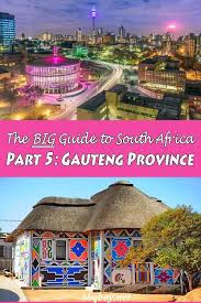 Destination Guide South Africa Gauteng Province Part 5 In 2020 South Africa Travel Africa Travel South Africa