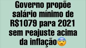 Veja agora nesse vídeo os novos valores, pagamentos e quanto vai aumentar! Governo Propoe Salario Minimo De R 1079 Para 2021 Sem Reajuste Acima Da Inflacao Youtube