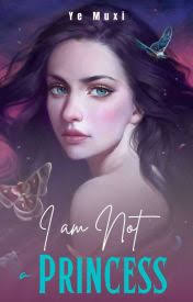 I am [Not] A Princess