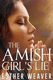 The Amish Girl's Lie by Esther Weaver