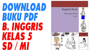 Maybe you would like to learn more about one of these? Download Buku Bahasa Inggris Sd Mi Kelas 5 Kumpulan Buku B Inggris Kelas 1 2 3 4 5 6 Terbaru Terviral