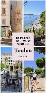10 Things You Must Do In Toulon France Toulon France Toulon Holidays France