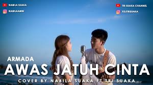 Dm cinta untuk nabila gm dm aku ciptakan sepanjang hidupku ini gm dm telah lama aku mencari a# a kemana menghilangnya puteri / dm apakan daya c gm dm sudah suratan tertulis kita bertemu gm. Awas Jatuh Cinta Armada Lirik Cover By Nabila Suaka Ft Tri Suaka Youtube