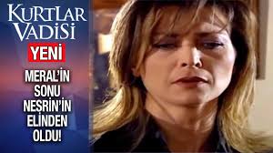 Meral In Sonu Nesrin In Elinden Oldu Kurtlar Vadisi 2019 Yeni Youtube