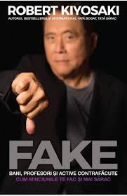 Educaţia financiară în familie / robert t. Fake Bani Profesori Si Active Contrafacute Robert T Kiyosaki Libris