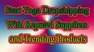 Check spelling or type a new query. Start Yoga Dropshipping With Reputed Suppliers And Trending Products