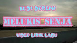 Youtube.com is tracked by us since april, 2011. Budi Doremi Melukis Senja Lyric Video
