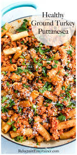 Jun 12, 2021 · 7. Healthy Ground Turkey Puttanesca Puttanesca Groundturkeypasta Easypasta Ground Turkey Recipes Healthy Healthy Ground Turkey Healthy Turkey Recipes