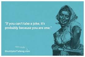 If You Can T Take A Joke Jokes Funny Postcards Jokes Quotes