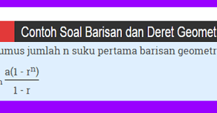 Terdapat dua sifat logaritma yang bisa kamu gunakan untuk menyelesaikan soal tersebut yaitu alog bn = n alog b dan alog b = 1/ blog a. Contoh Soal Barisan Dan Deret Geometri Disertai Jawabannya
