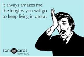 It Cracks My Friends My Counselor And Myself Up That This Pathetic Insecure Woman Believes That She Is Th Denial Quotes Life Insurance Quotes Insurance Humor