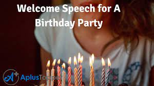 Make your speech one to remember with these words. Welcome Speech For A Birthday Party In English For Children And Students A Plus Topper