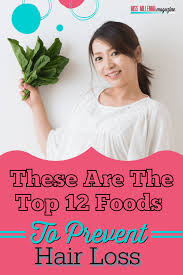 Consume these 16 foods for stronger and healthier hair. These Are The Top 12 Foods To Prevent Hair Loss 2021