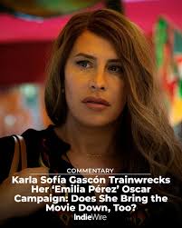 Many Oscar contenders have been dive-bombed over the years, but Best  Actress nominee Karla Sofía Gascón did herself in.