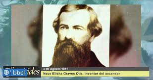 Efemérides: El 3 de agosto de 1811 nació Elisha Graves, inventor del primer  ascensor seguro