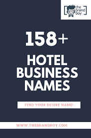 List Of 458 Best Hotel Names Thebrandboy Com Business Names Restaurant Names Names Of Hotels