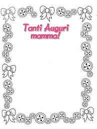 Gratuito auguri di buon compleanno personalizzati buon compleanno. Auguri Mamma Disegni Per Bambini Da Stampare E Colorare