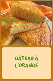 Gateau A L Orange En 2020 Gateau A L Orange Recette Facile Comment Faire Un Gateau