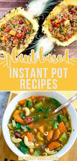 Besuche unseren shop noch heute. Plant Based Instant Pot Recipes My Crazy Good Life