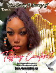 With profound sorrow we announce the passing of Tiffany Campbell who  departed this life July 3, 2024, in Florence. Public Viewing will be held  Tuesday, July 9, 2024 4:00 PM to 6:00