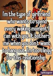 I M The Type Of Girlfriend Who Wants To Spend Every Waking Moment I Can Type Of Girlfriend Girlfriend Quotes Relationships Ex Girlfriend Quotes