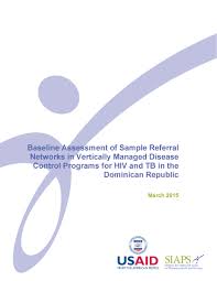Baseline assessments for ks3 and lower secondary students to support teachings in discovering their students starting points. Baseline Assessment Of Sample Referral Networks In Vertically Managed Disease Control Programs For Hiv And Tb In The Dominican Republic Siaps Program