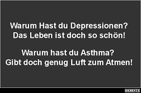 Warum Hast Du Depressionen Lustige Bilder Spruche Witze Echt Lustig