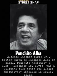 Alfonso Discher Tagle Sr., better known as Panchito Alba or simply Panchito  (February 5, 1925