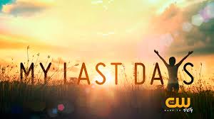 My Last Days TV Show on CW: Ratings (Cancel or Season 4?)