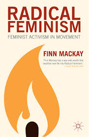 Finn Mackay On Radical Feminism Theory Culture Society