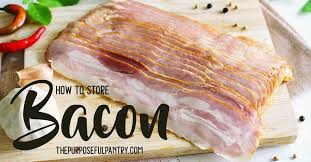 Opened containers of mayonnaise, tartar sauce and horseradish should be kept in the fridge. How To Store Bacon In Your Pantry Freezer The Purposeful Pantry