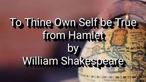 To Thine Own Self Be True From Hamlet By William Shakespeare Youtube