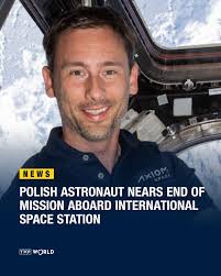 Polish astronaut Sławosz Uznański-Wiśniewski and his crewmates have nearly  completed their mission objectives aboard the International Space Station  and are preparing to return to Earth, according to the Polish Space Agency  (POLSA).