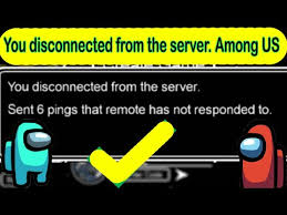 Among Us You Disconnected From The Server Sent 6 Pings That Remote Has Not Responded To Fixed Youtube